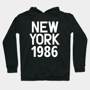 Iconic New York Birth Year Series: Timeless Typography - New York 1986 Hoodie